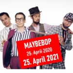 Konzert MAYBEBOP am 25.04.2020 verschoben auf 2021!
