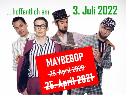 MAYBEBOP-Konzert: Neuer Termin 3. Juli 2022